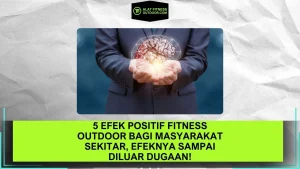 5 Efek Positif Fitness Outdoor bagi Masyarakat Sekitar, Efeknya Sampai Diluar Dugaan!