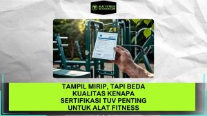 Sertifikasi TUV Penting untuk Alat Fitness