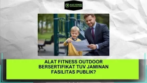 Alat Fitness Outdoor bersertifikat TUV Jaminan Fasilitas Publik