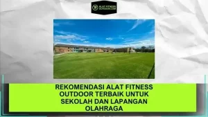Rekomendasi Alat Fitness Outdoor Terbaik untuk Sekolah dan Lapangan Olahraga