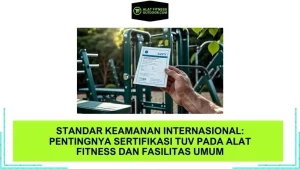 Kenapa Standar Keamanan TUV Wajib untuk Alat Fitness Outdoor Jangan Sampai Proyek Publik Anda Gagal!” (1) (1)