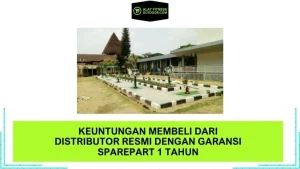 Keuntungan Membeli dari Distributor Resmi dengan Garansi Sparepart 1 Tahun