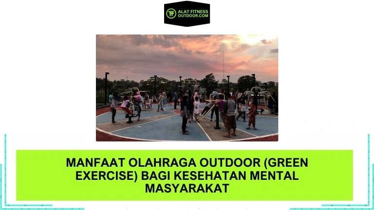 Manfaat Olahraga Outdoor (Green Exercise) bagi Kesehatan Mental Masyarakat