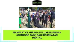Manfaat Olahraga di Luar Ruangan (Outdoor Gym) bagi Kesehatan Mental