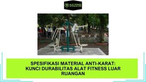 Spesifikasi Material Anti-Karat_ Kunci Durabilitas Alat Fitness Luar Ruangan