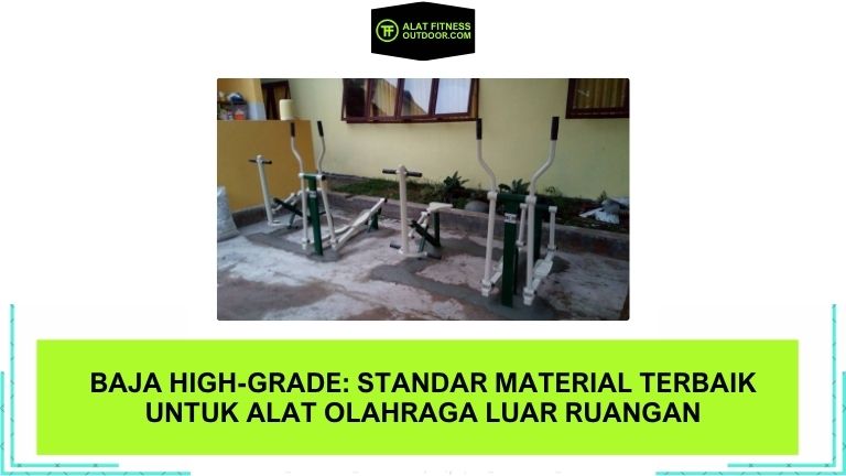 Baja High-Grade Standar Material Terbaik untuk Alat Olahraga Luar Ruangan